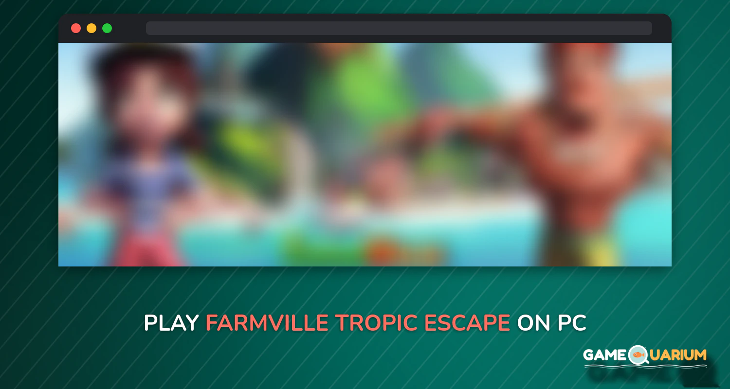 FarmVille: Tropic Escape on Windows FarmVille: Tropic Escape on Windows