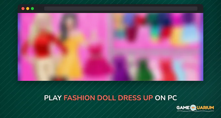Fashion Doll Dress Up on Windows Fashion Doll Dress Up on Windows