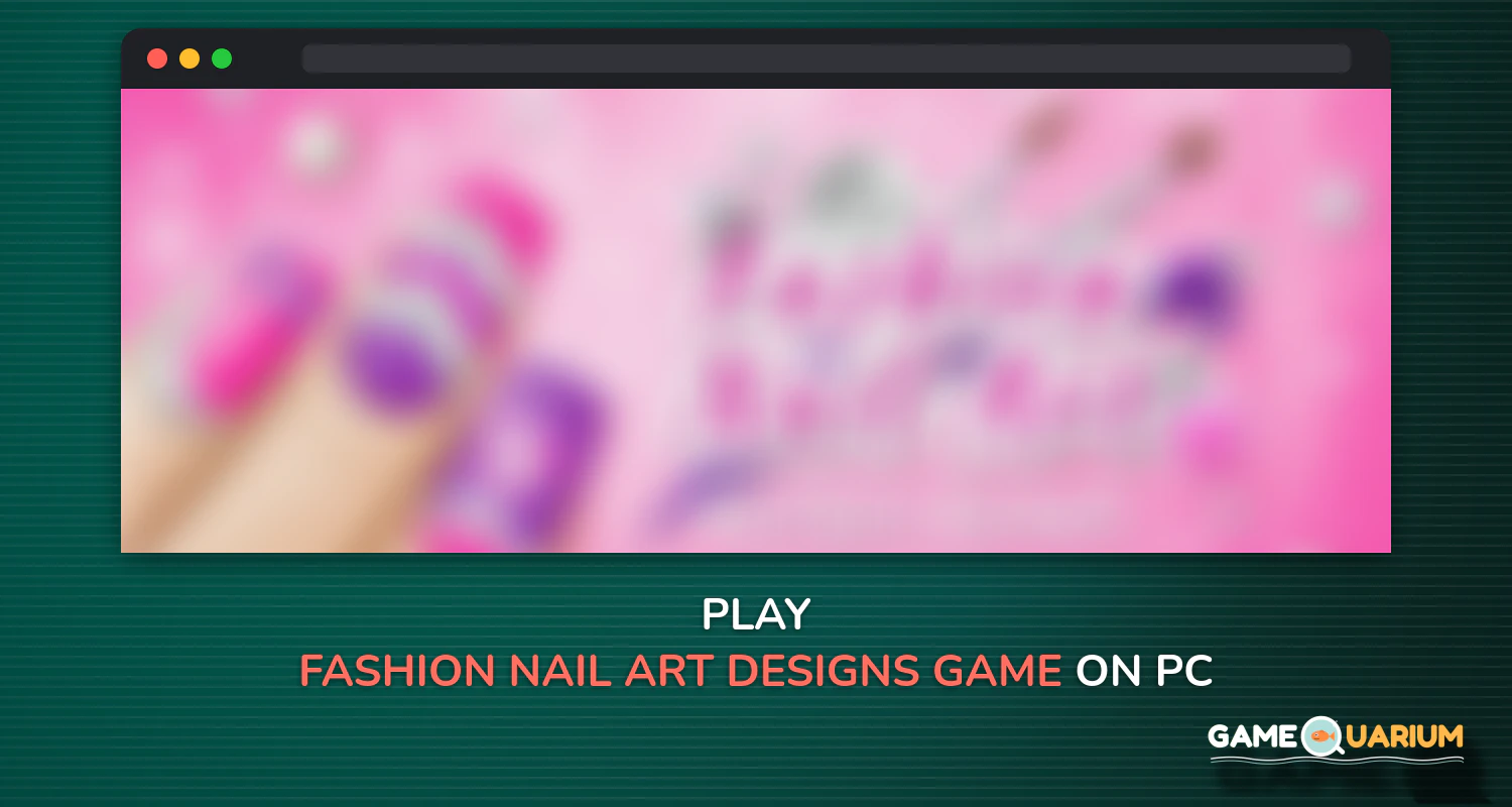 Fashion Nail Art Designs Game on Windows Fashion Nail Art Designs Game on Windows