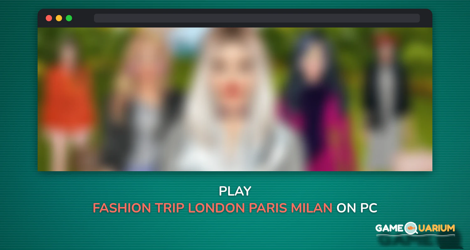 Fashion Trip: London, Paris, Milan, New York on Windows Fashion Trip: London, Paris, Milan, New York on Windows