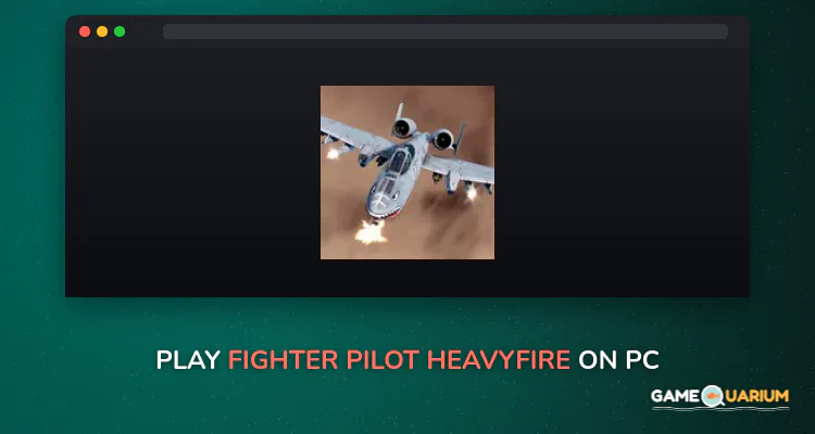Fighter Pilot: HeavyFire on Windows Fighter Pilot: HeavyFire on Windows
