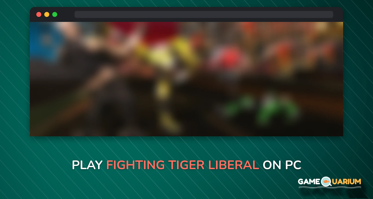 Fighting Tiger - Liberal on Windows Fighting Tiger - Liberal on Windows