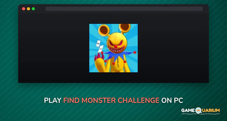 Find monster challenge on Windows Find monster challenge on Windows