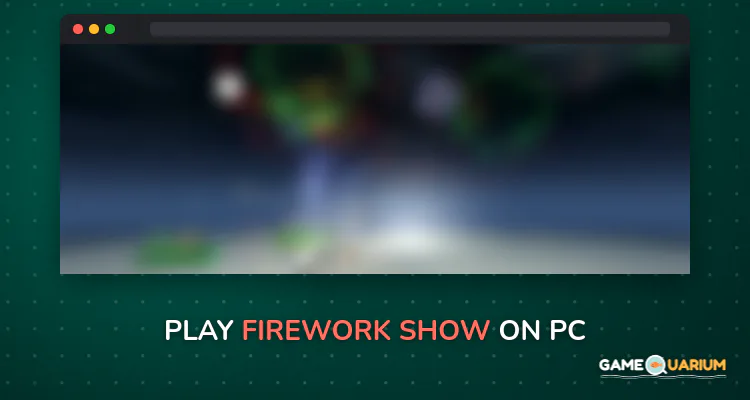 Firework Show on Windows Firework Show on Windows