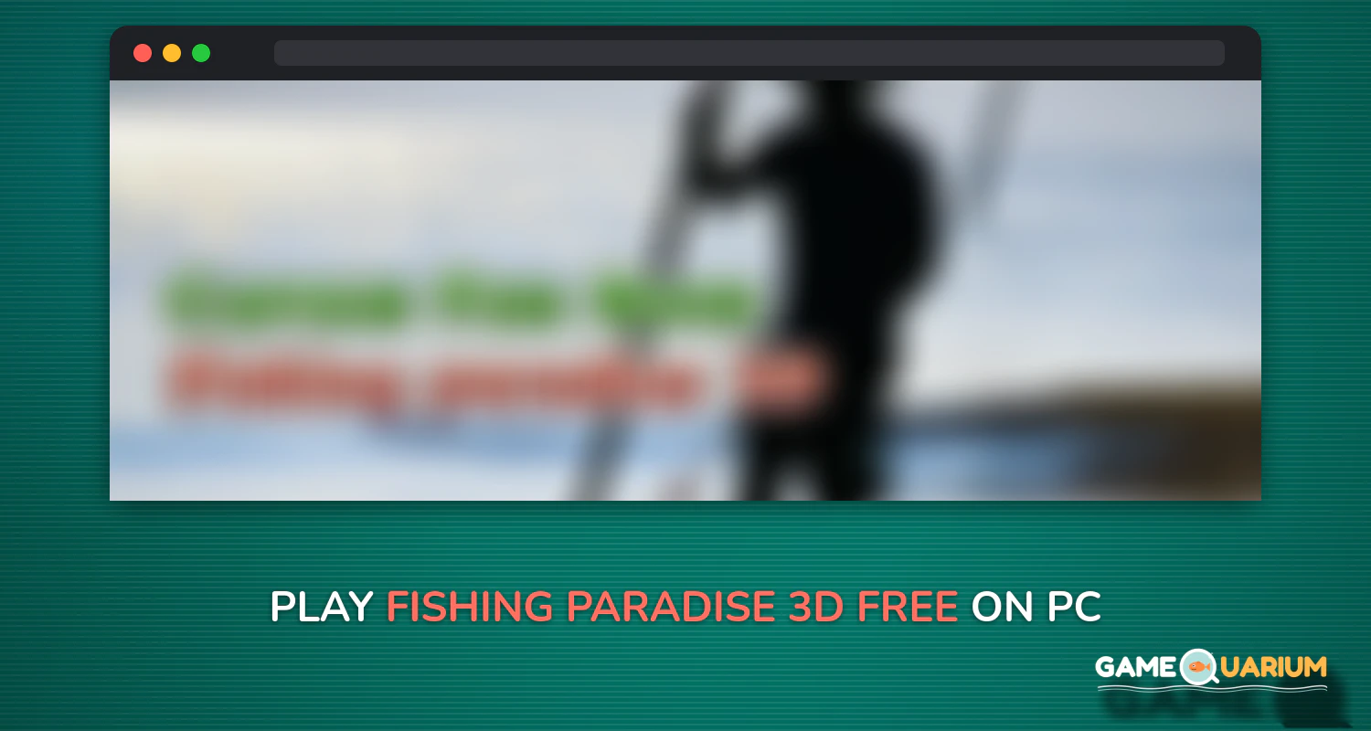 Fishing Paradise 3D Free+ on Windows Fishing Paradise 3D Free+ on Windows