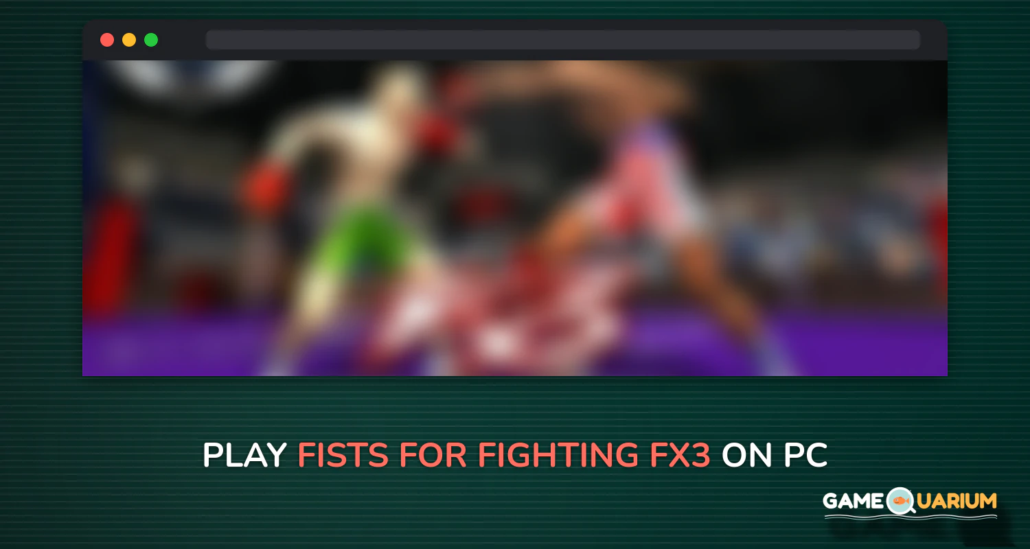 Fists For Fighting (Fx3) on Windows Fists For Fighting (Fx3) on Windows