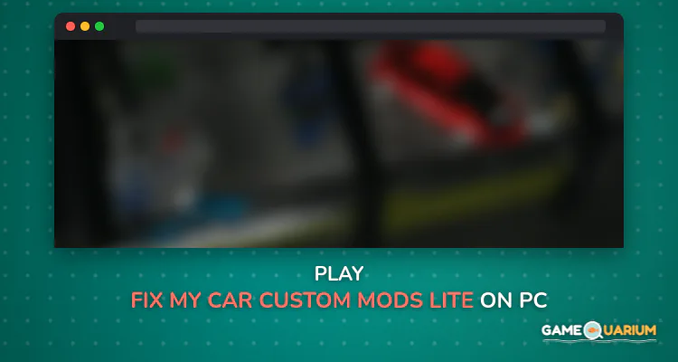 Fix My Car: Custom Mods LITE on Windows