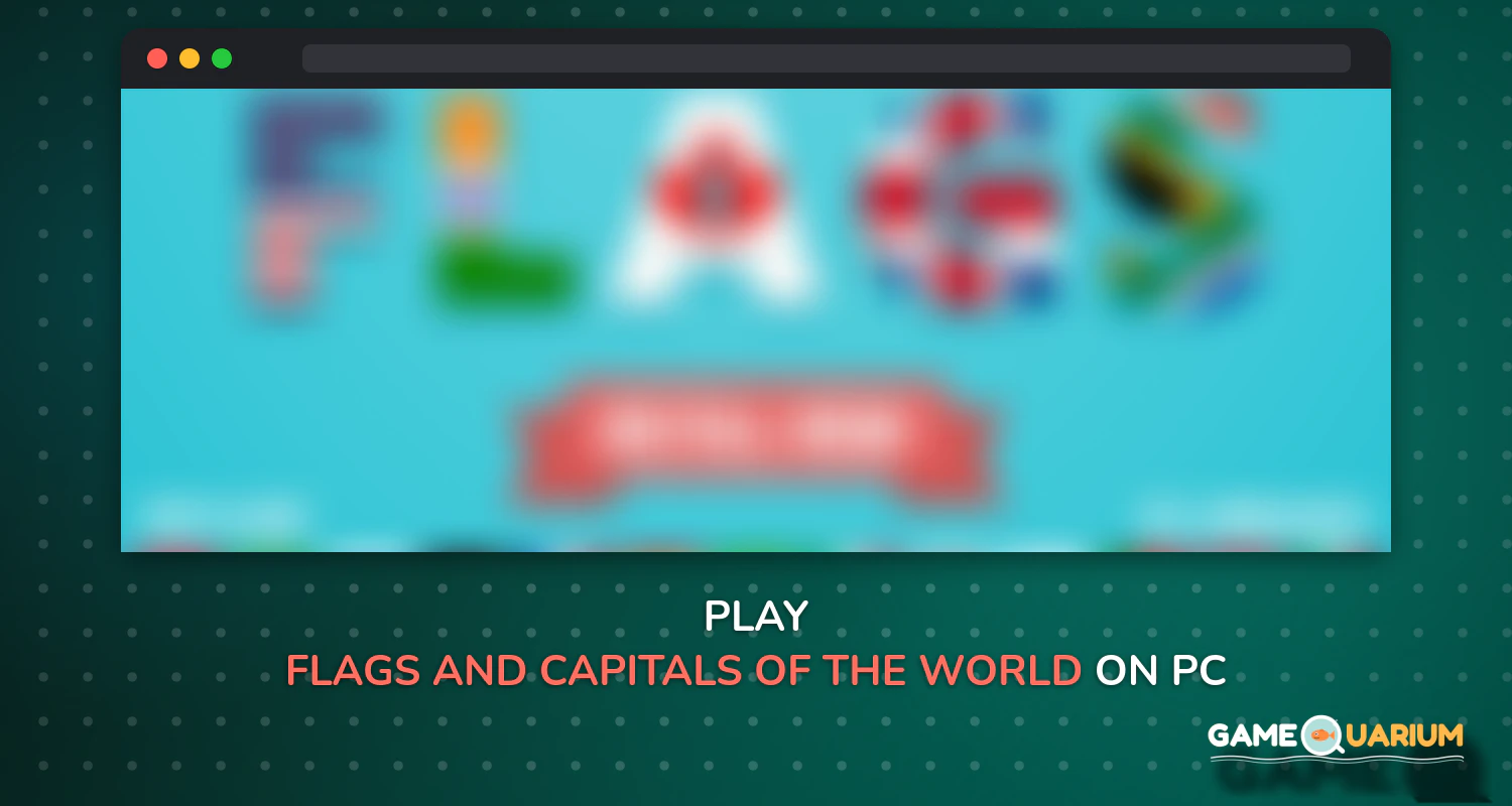 Flags and Capitals of the World Quiz on Windows Flags and Capitals of the World Quiz on Windows