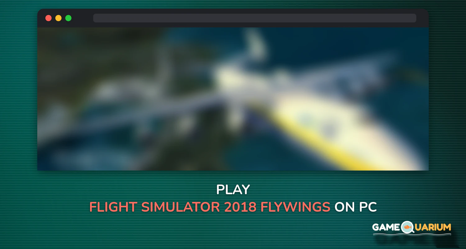 Flight Simulator 2018 FlyWings Free on Windows Flight Simulator 2018 FlyWings Free on Windows
