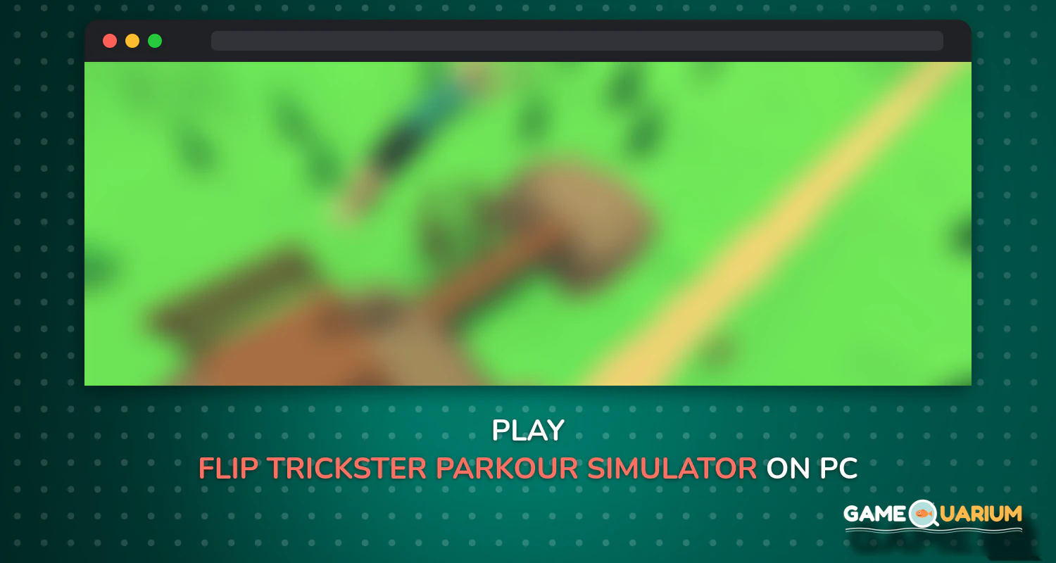 Flip Trickster - Parkour Simulator on Windows Flip Trickster - Parkour Simulator on Windows