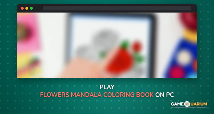 Flowers Mandala coloring book on Windows Flowers Mandala coloring book on Windows