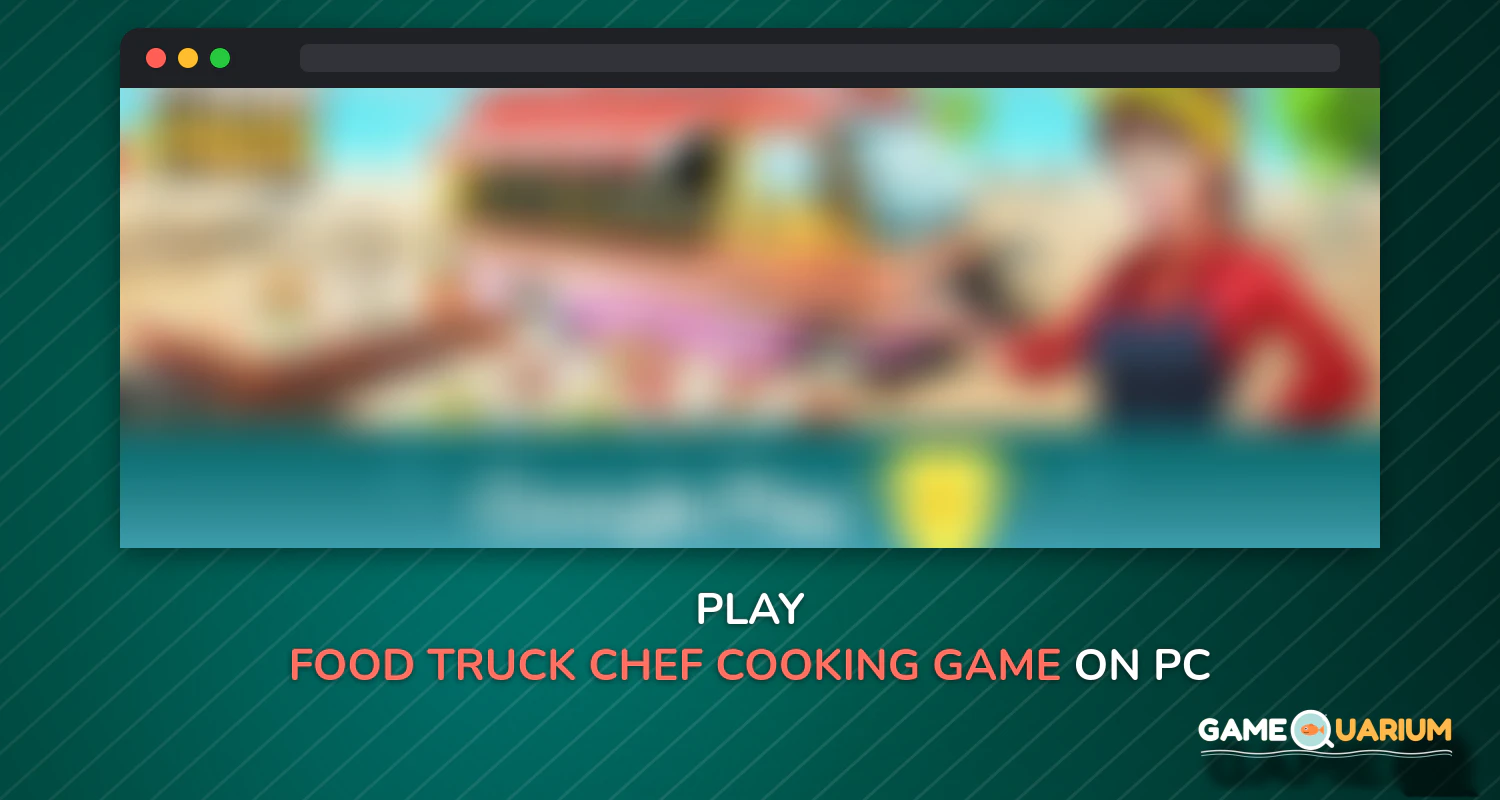Food Truck Chef™: Cooking Game on Windows Food Truck Chef™: Cooking Game on Windows