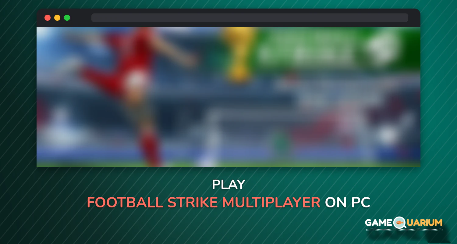 Football Strike - Multiplayer Soccer on Windows Football Strike - Multiplayer Soccer on Windows