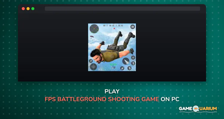 Fps Battleground Shooting Game on Windows Fps Battleground Shooting Game on Windows