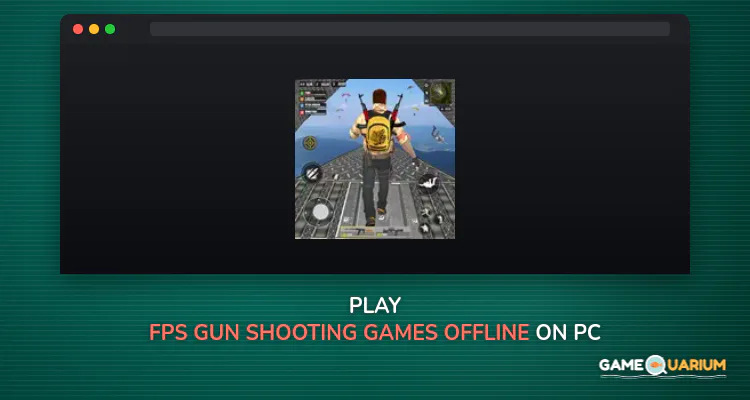 FPS Gun Shooting Games Offline on Windows FPS Gun Shooting Games Offline on Windows