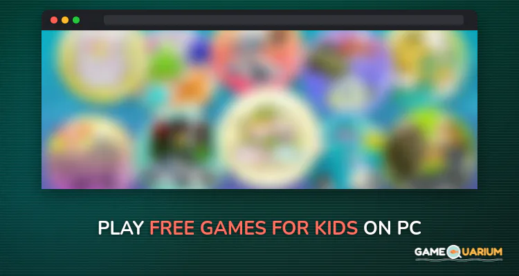 Free Games for Kids on Windows Free Games for Kids on Windows