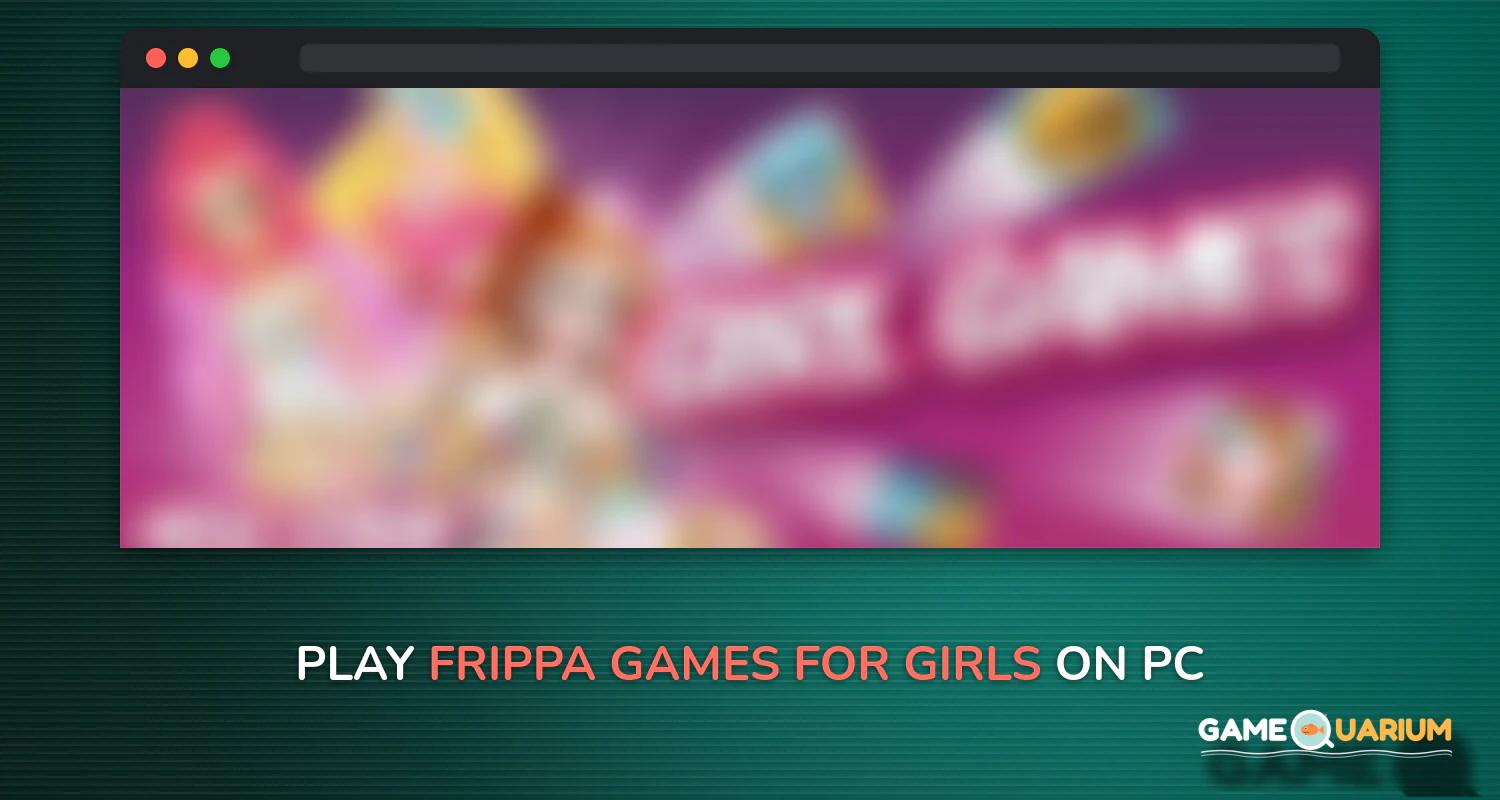 Frippa Games for Girls on Windows Frippa Games for Girls on Windows