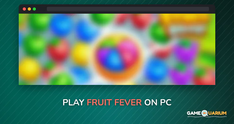 Fruit Fever on Windows Fruit Fever on Windows