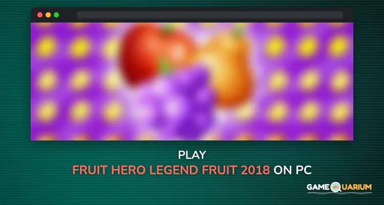 Fruit Hero Legend, Fruit 2018 - Fruit Puzzle Game on Windows