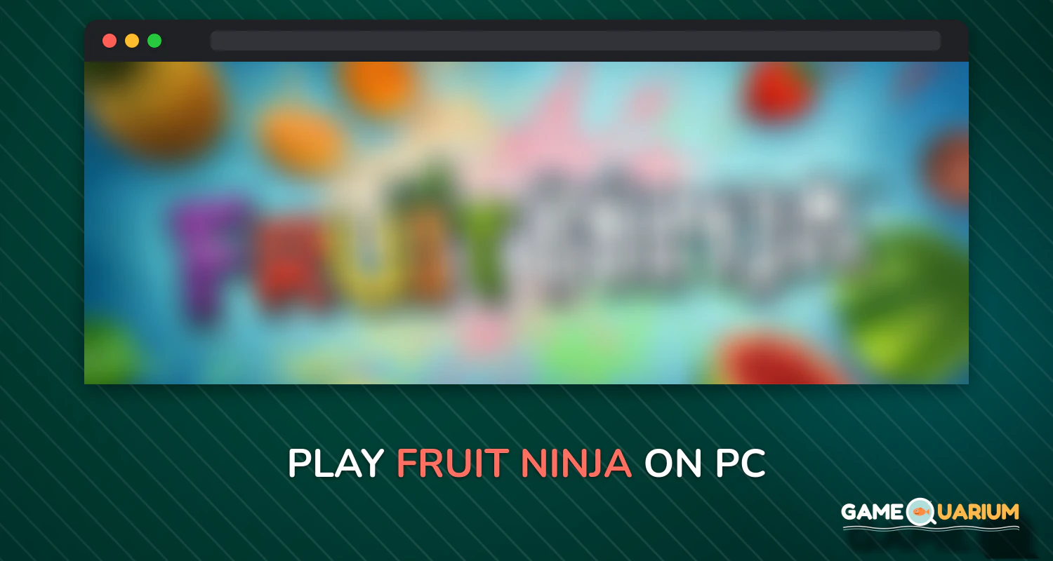 Fruit Ninja® on Windows Fruit Ninja® on Windows