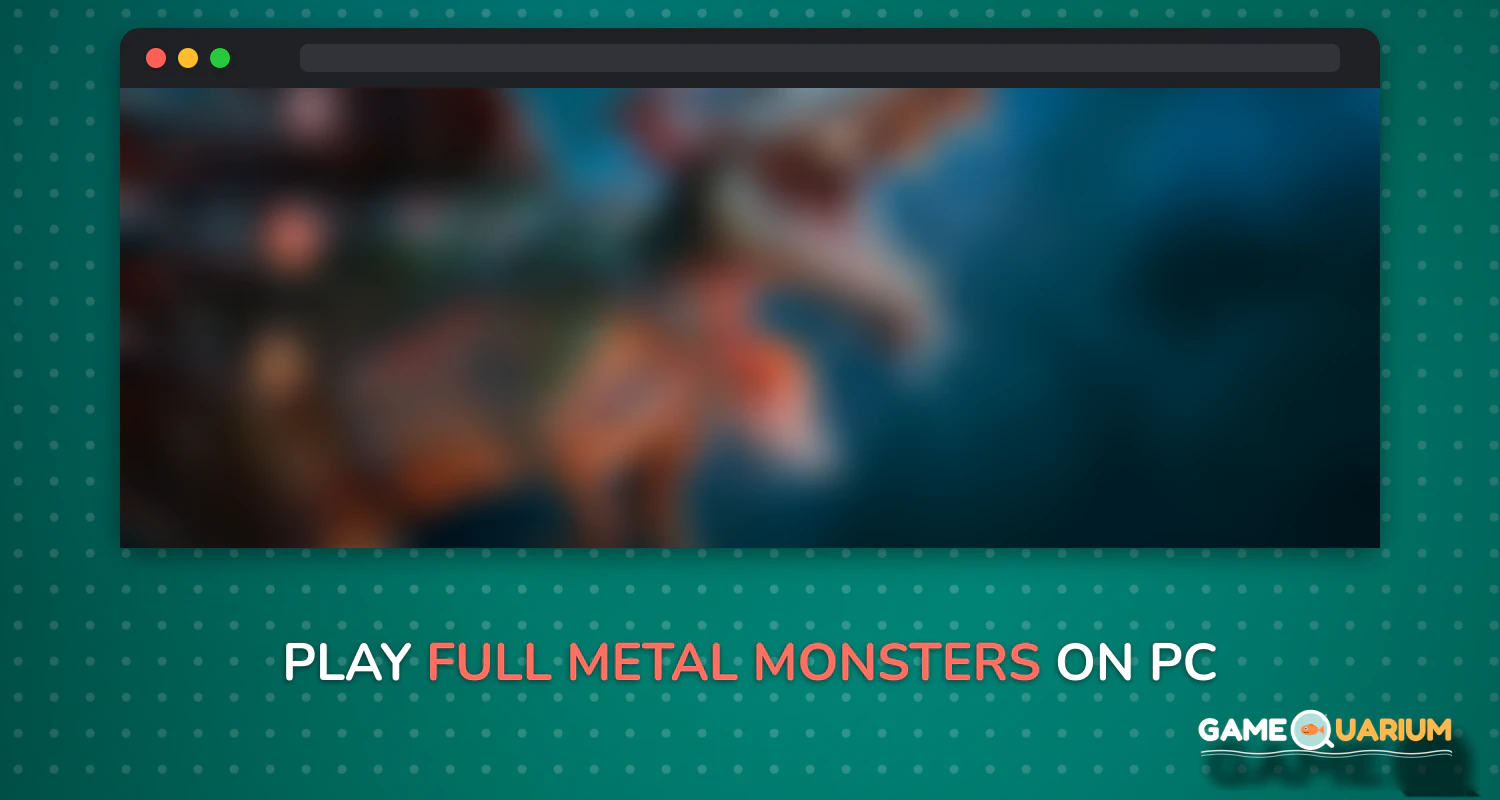 FULL METAL MONSTERS on Windows FULL METAL MONSTERS on Windows