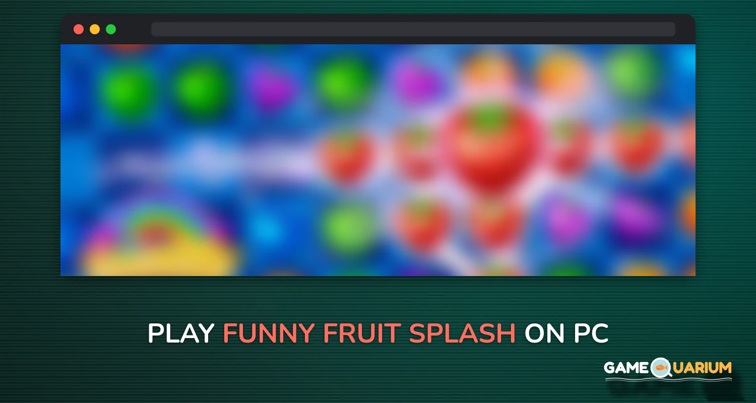 Funny Fruit Splash on Windows
