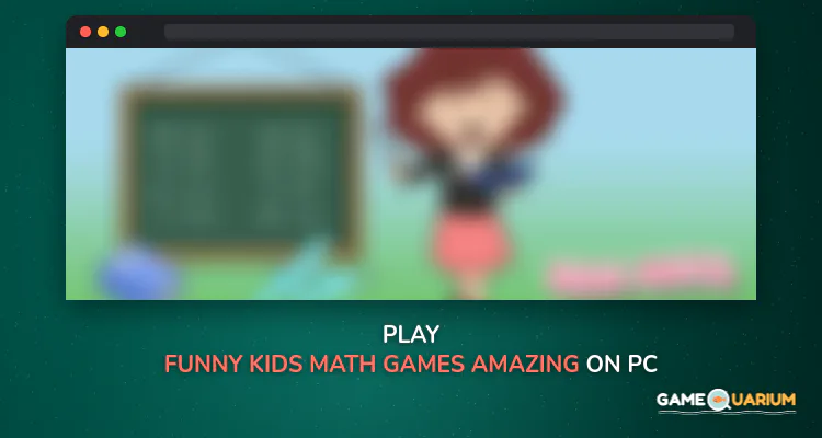Funny Kids Math Games-Amazing math practice game on Windows