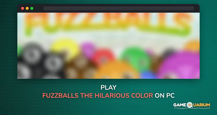 FuzzBalls - The Hilarious Color Mixing Game on Windows FuzzBalls - The Hilarious Color Mixing Game on Windows