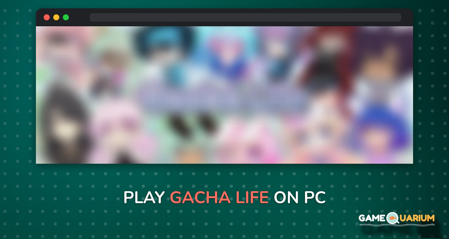 Gacha Life on Windows