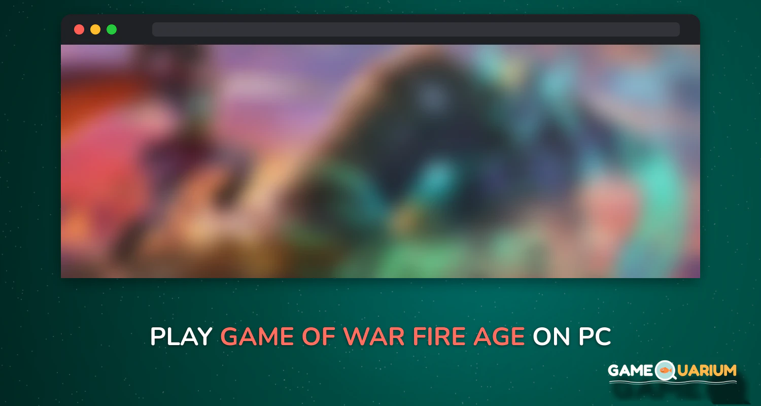 Game of War - Fire Age on Windows Game of War - Fire Age on Windows