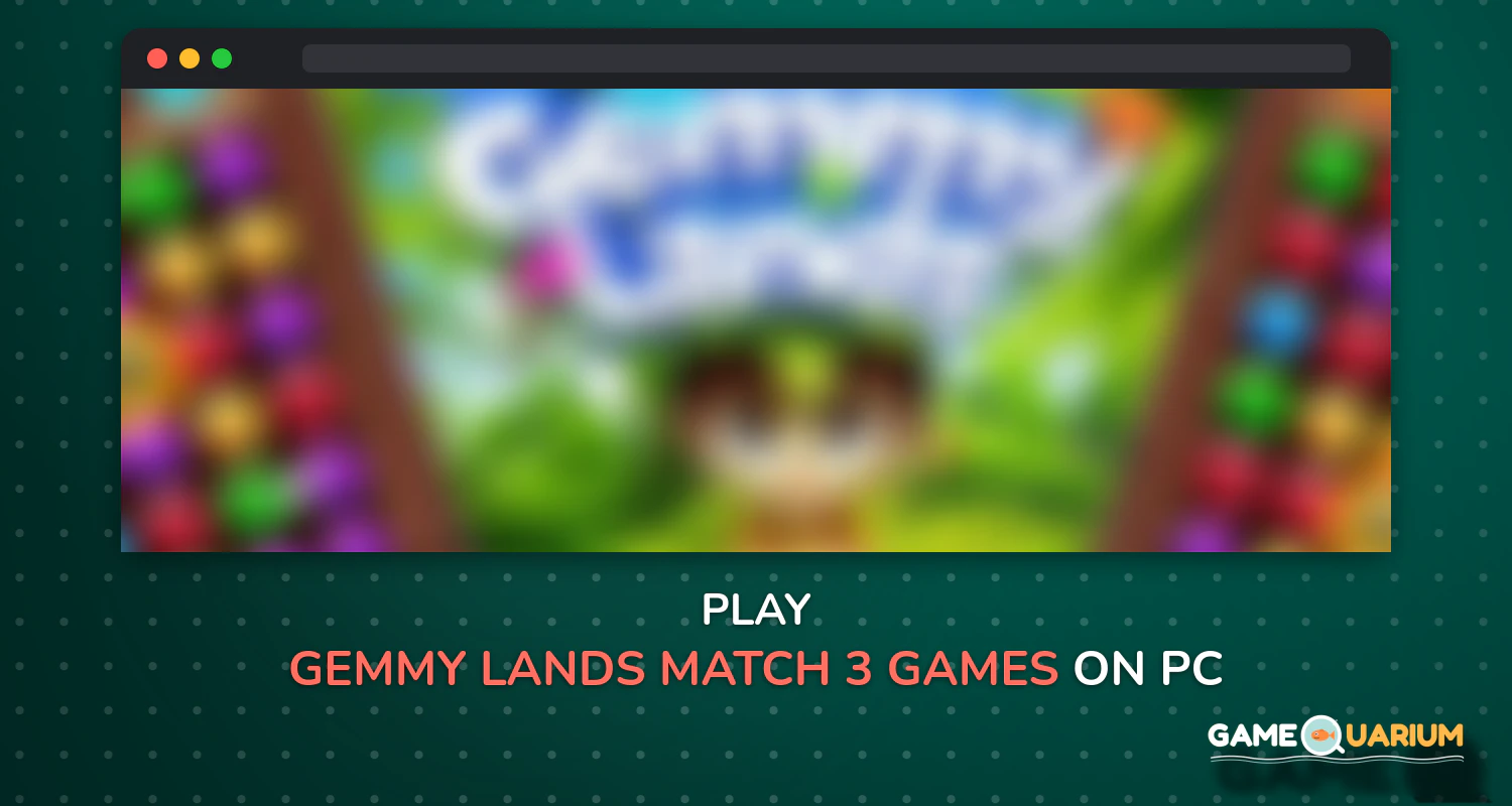 Gemmy Lands - Match-3 Games on Windows Gemmy Lands - Match-3 Games on Windows