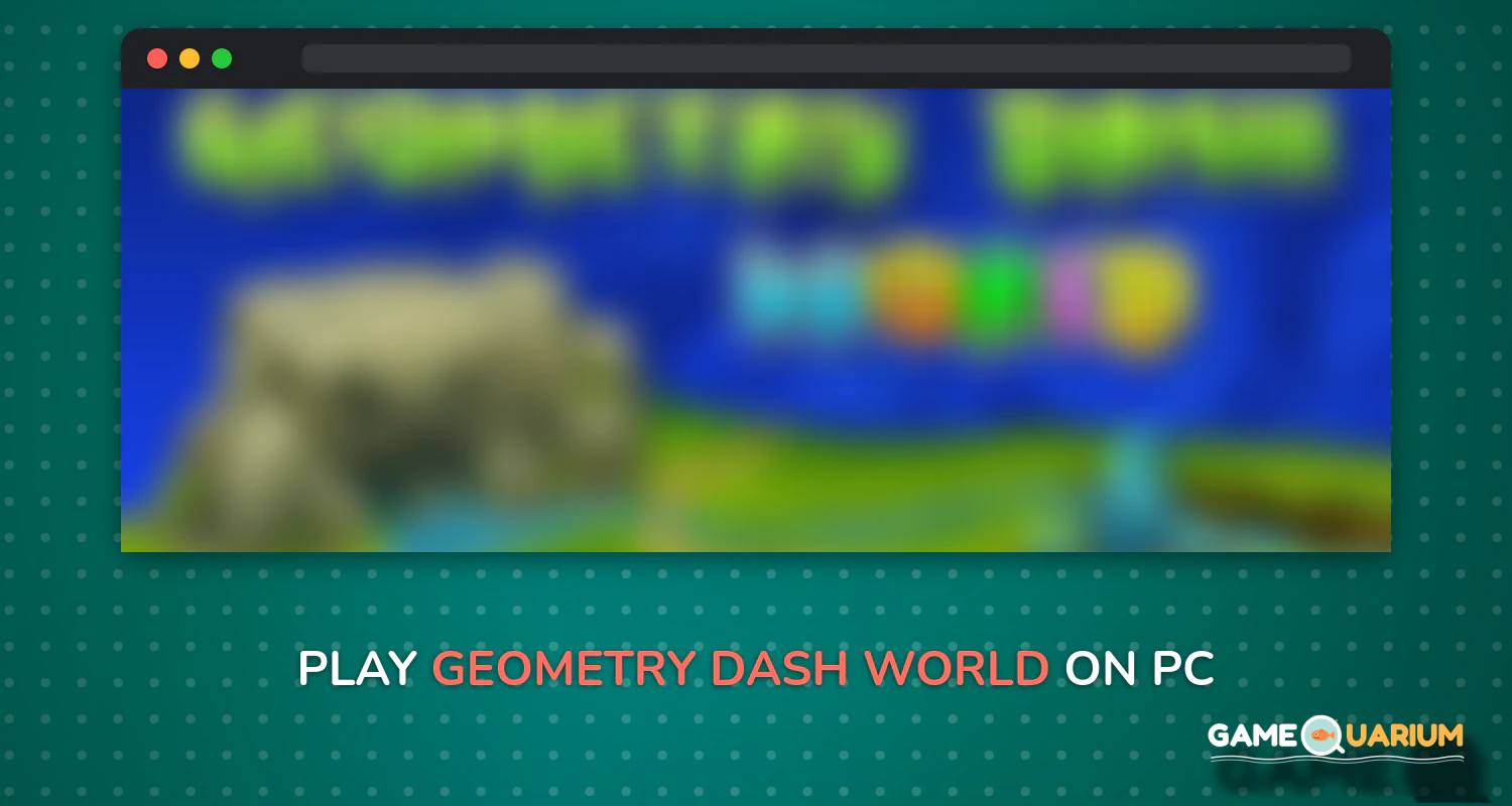 Geometry Dash World on Windows Geometry Dash World on Windows