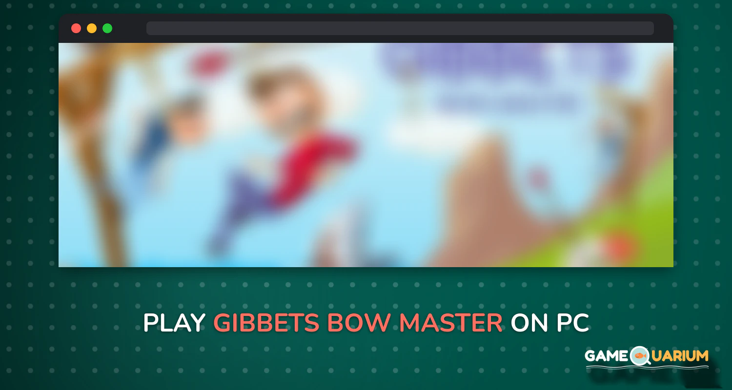 Gibbets: Bow Master on Windows