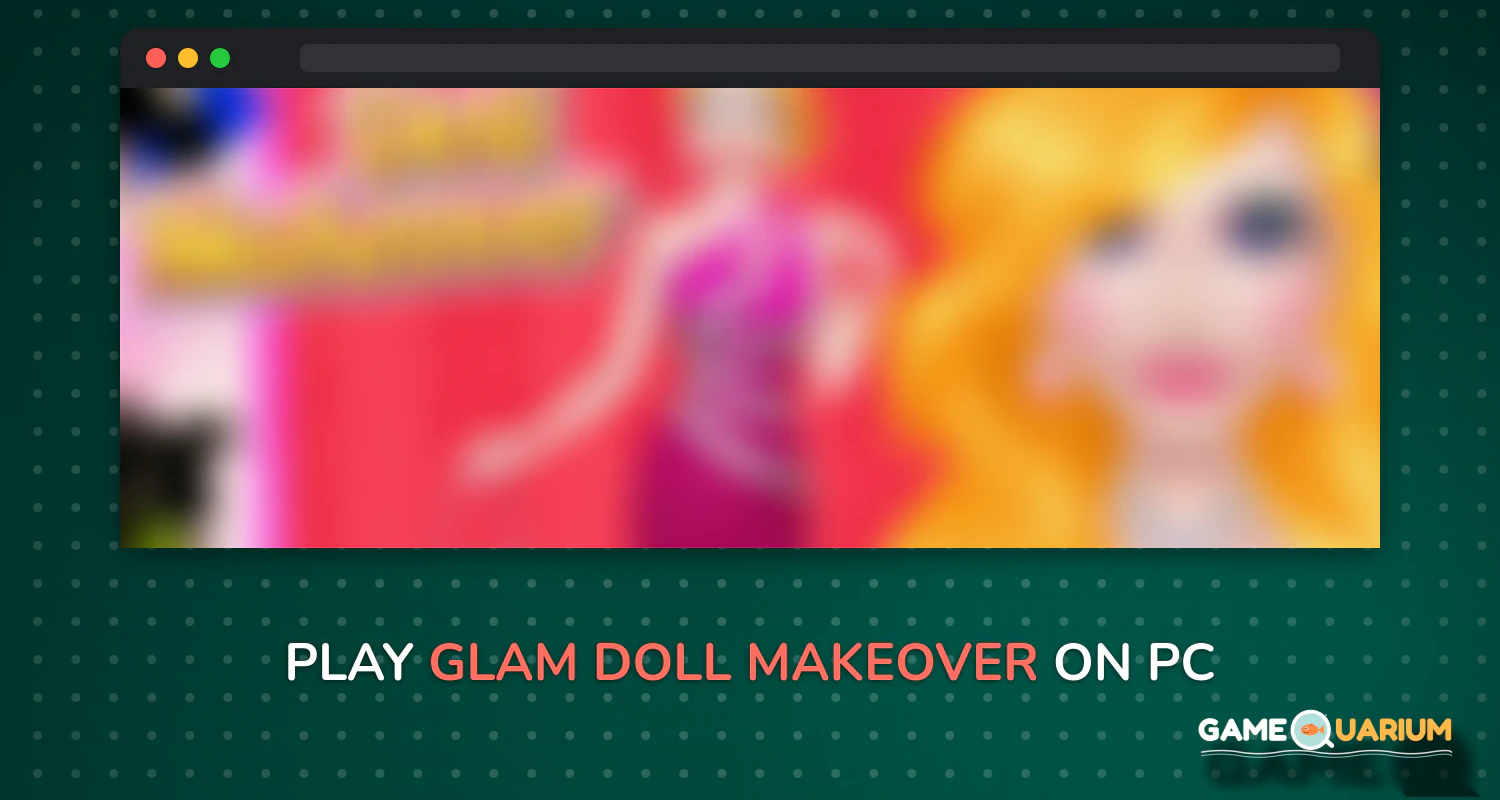 Glam doll makeover on Windows Glam doll makeover on Windows
