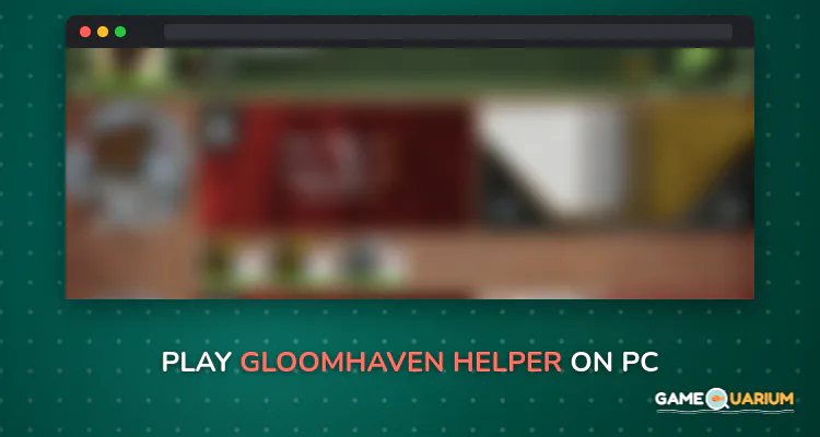 Gloomhaven Helper on Windows Gloomhaven Helper on Windows