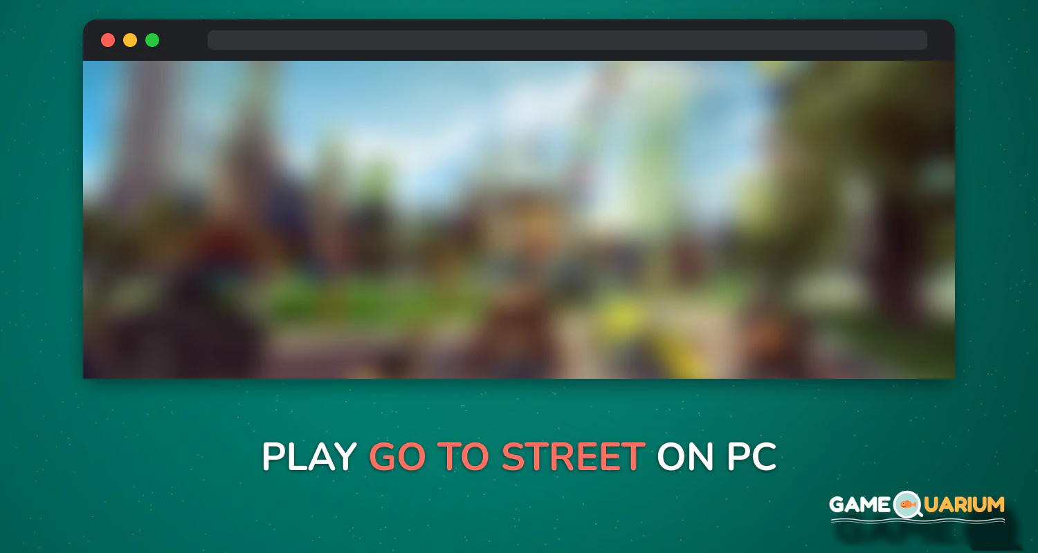 Go To Street on Windows Go To Street on Windows