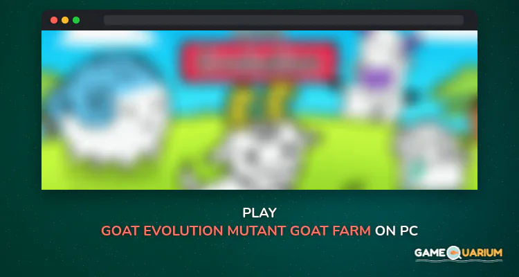 Goat Evolution - Mutant Goat Farm Clicker Game on Windows