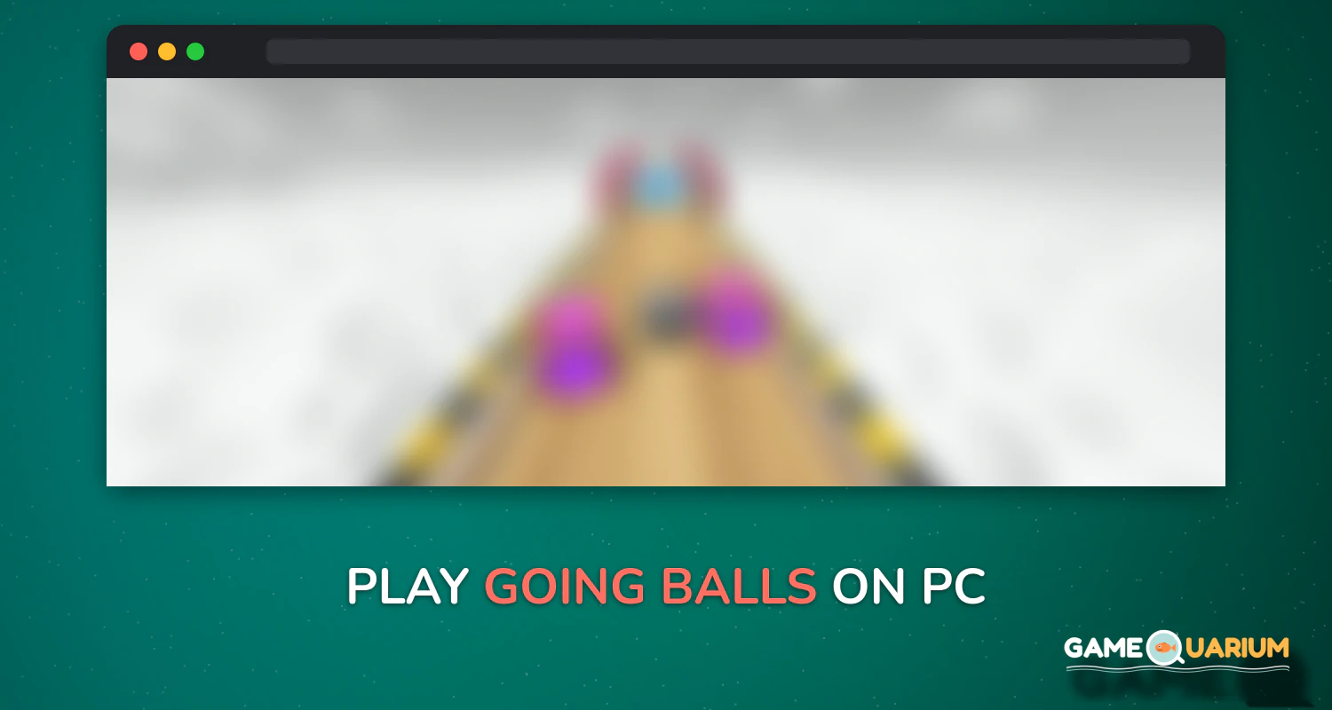 Going Balls on Windows