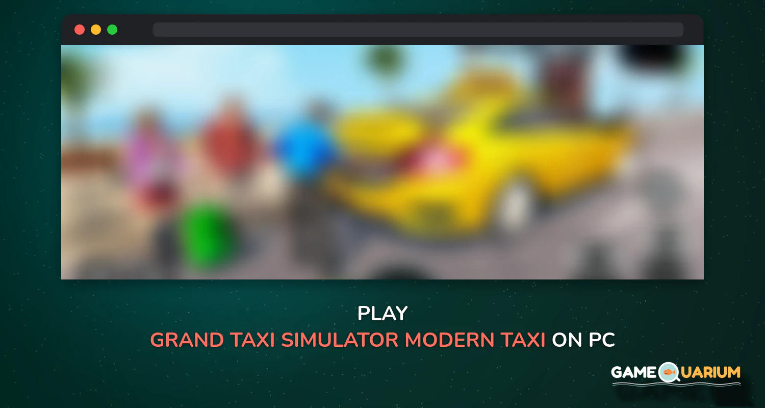 Grand Taxi Simulator : Modern Taxi Games 2021 on Windows Grand Taxi Simulator : Modern Taxi Games 2021 on Windows