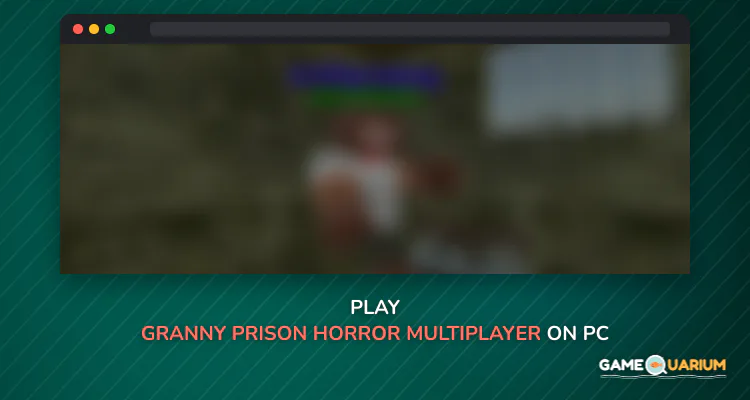 Granny Prison Horror Multiplayer on Windows