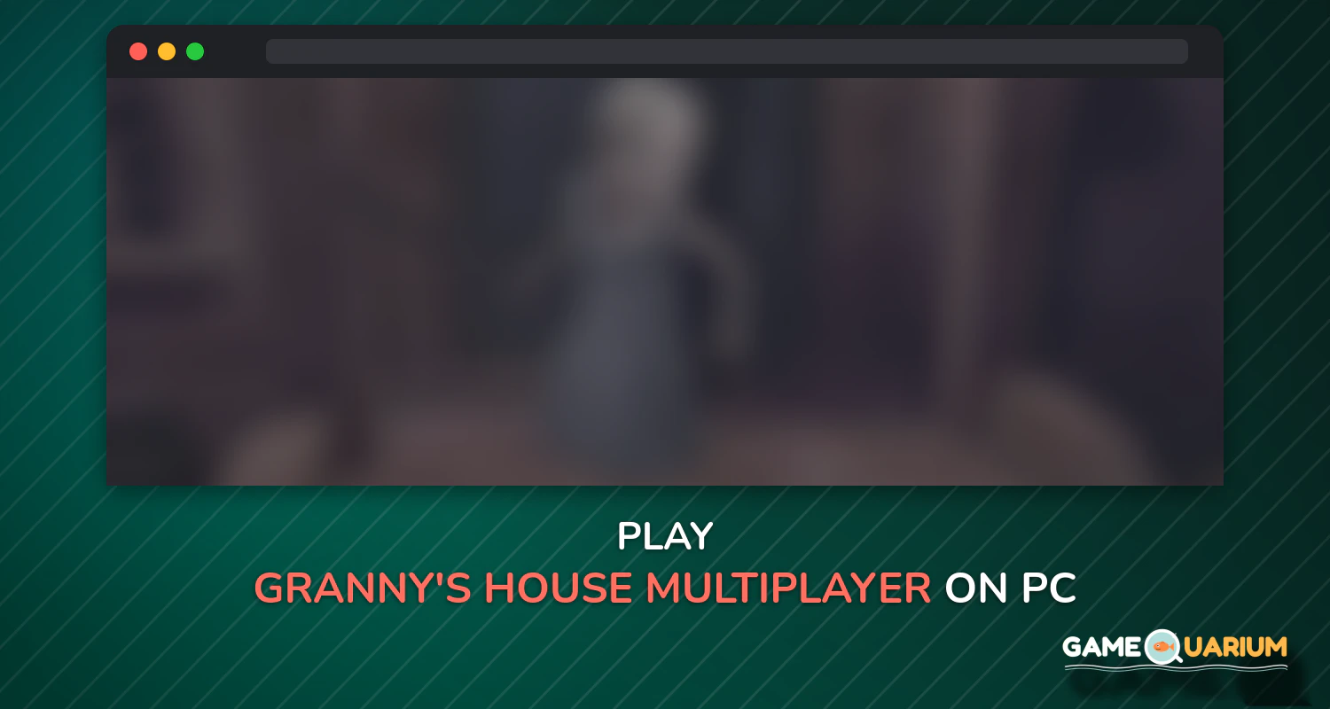 Granny's house - Multiplayer horror escapes on Windows