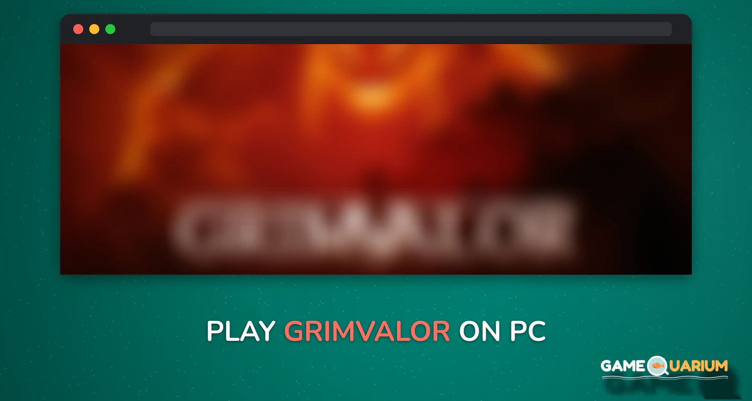 Grimvalor on Windows Grimvalor on Windows