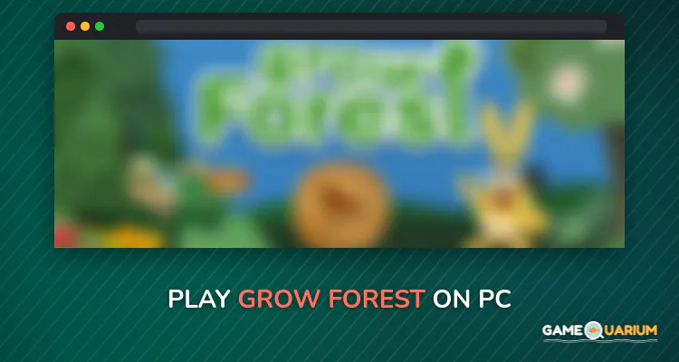 Grow Forest on Windows Grow Forest on Windows