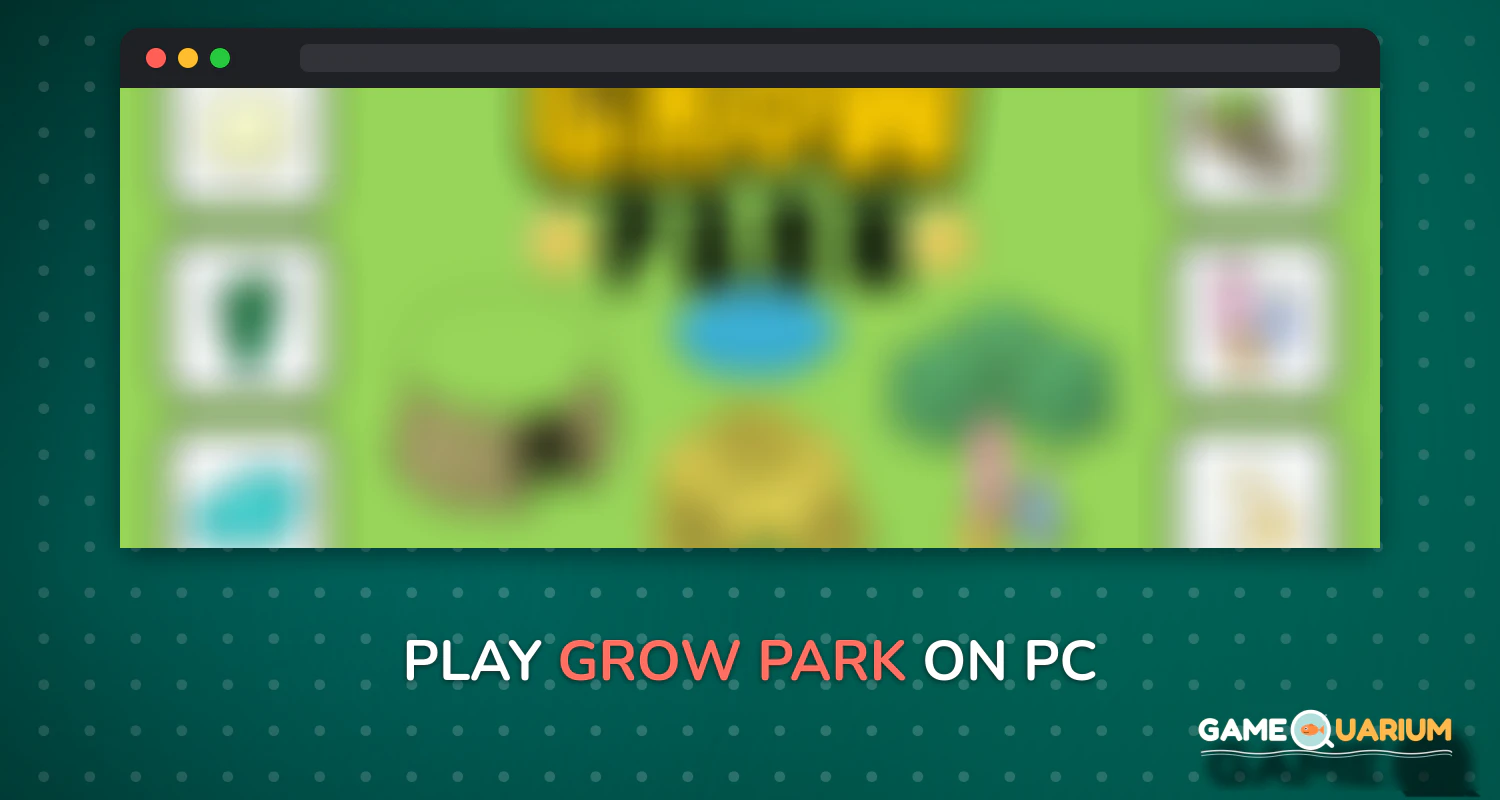 GROW PARK on Windows