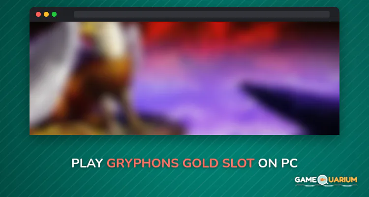 Gryphons Gold Slot on Windows