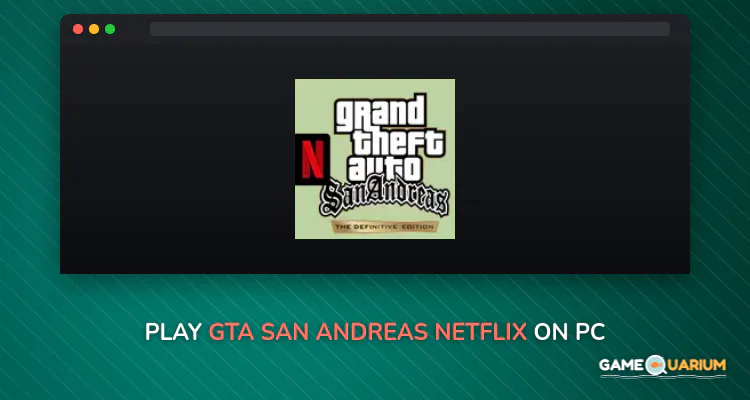 GTA: San Andreas - NETFLIX on Windows