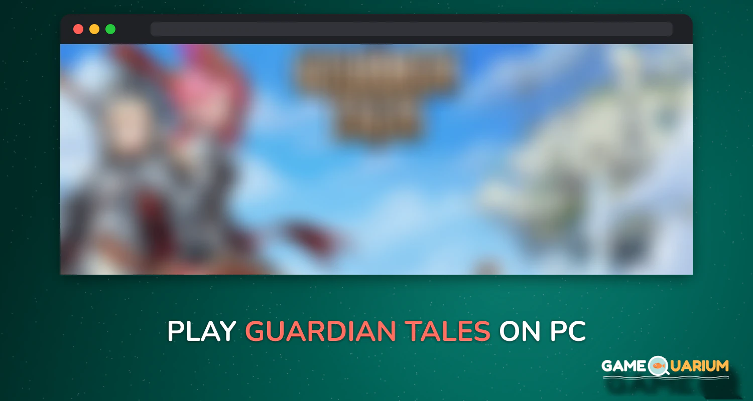 Guardian Tales on Windows Guardian Tales on Windows
