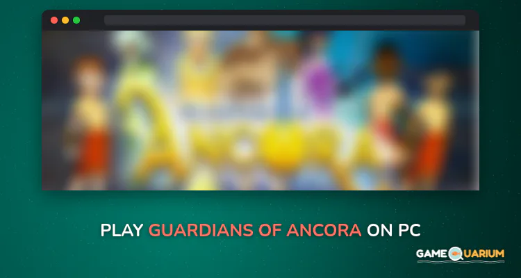 Guardians of Ancora on Windows Guardians of Ancora on Windows