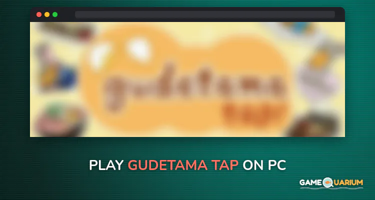 gudetama tap! on Windows gudetama tap! on Windows