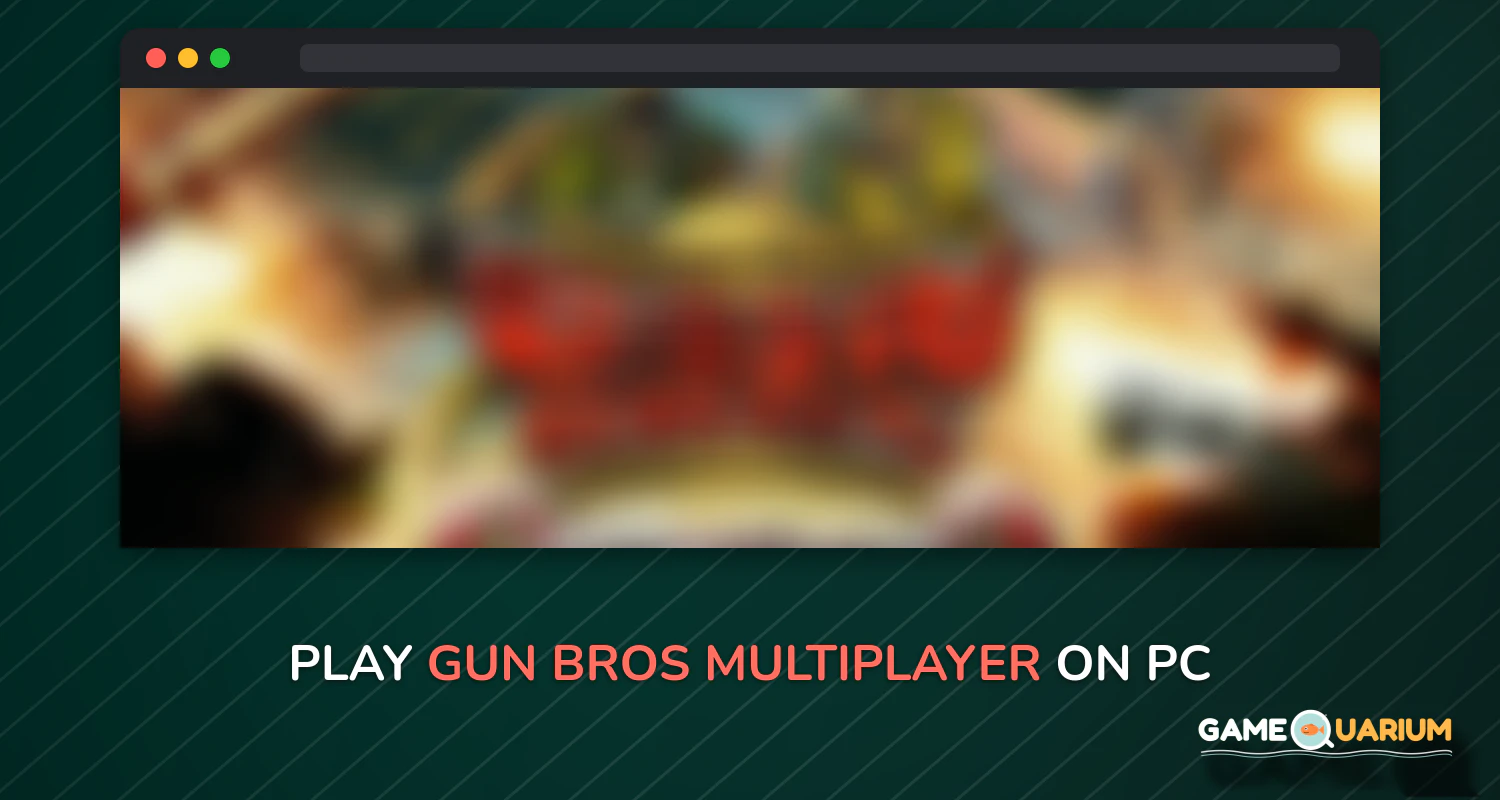 GUN BROS MULTIPLAYER on Windows GUN BROS MULTIPLAYER on Windows